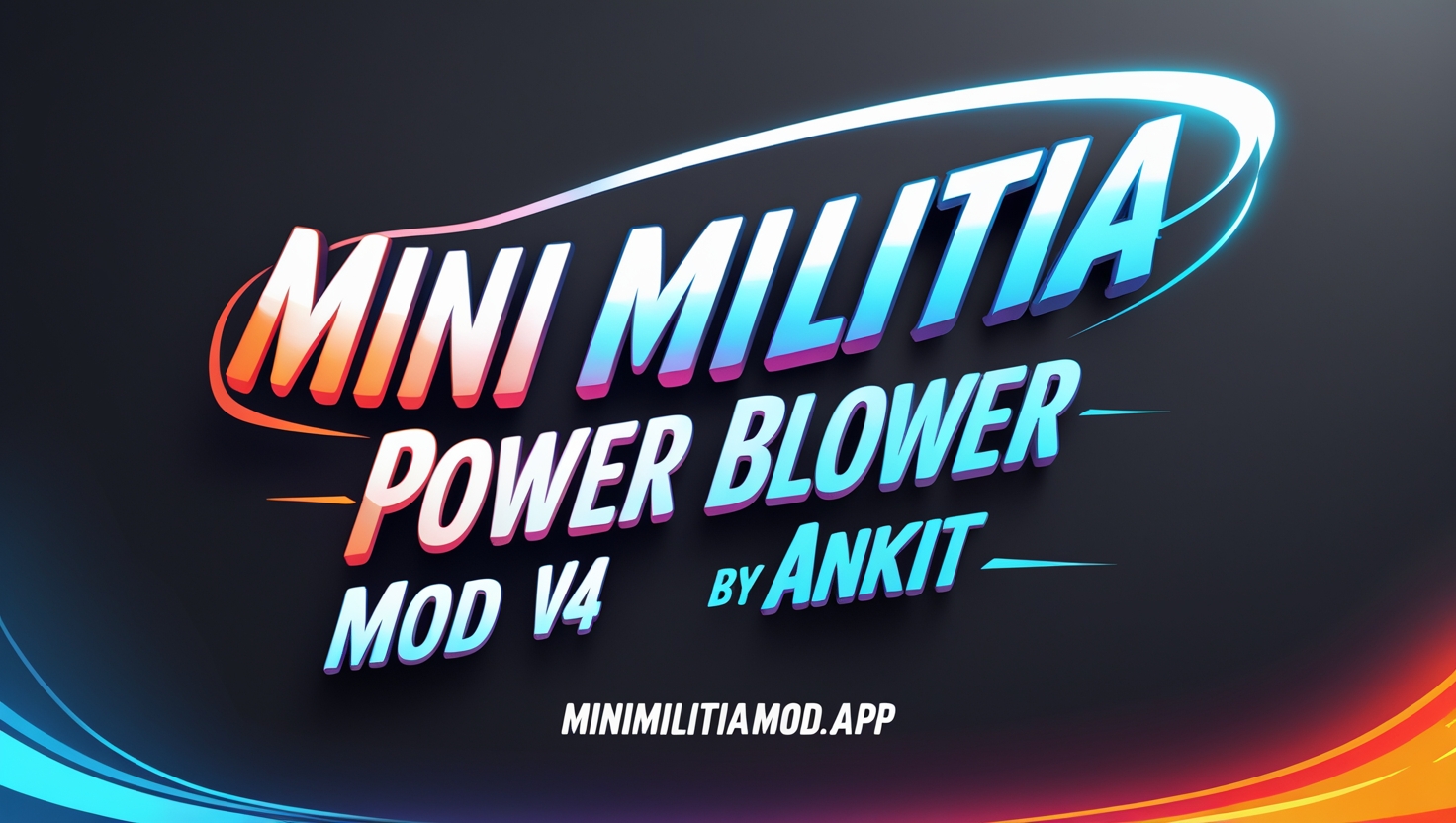 Mini Militia Power Blower Mod V4 by Ankit